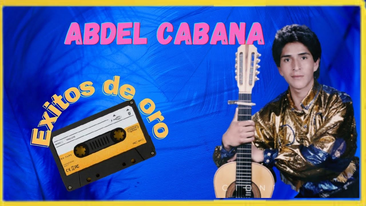 Abdel Cabana - Antiguas ( EXITOS DE ORO )