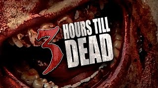 3 Hours Till Dead - ( Trailer)