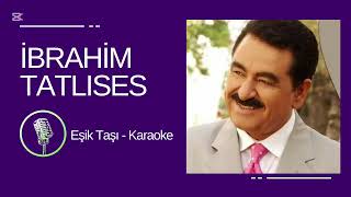 Eşik Taşı - İbrahim Tatlıses Karaoke #ibrahimtatlıses #karaoke #müzik