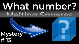 This is Mystery #13:  Melting Squares!    What is the Mystery Number in the Box