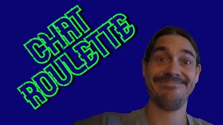 CHAT ROULETTE #1