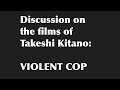 The Films of Takeshi Kitano: その男、凶暴につき (VIOLENT COP) (1989)