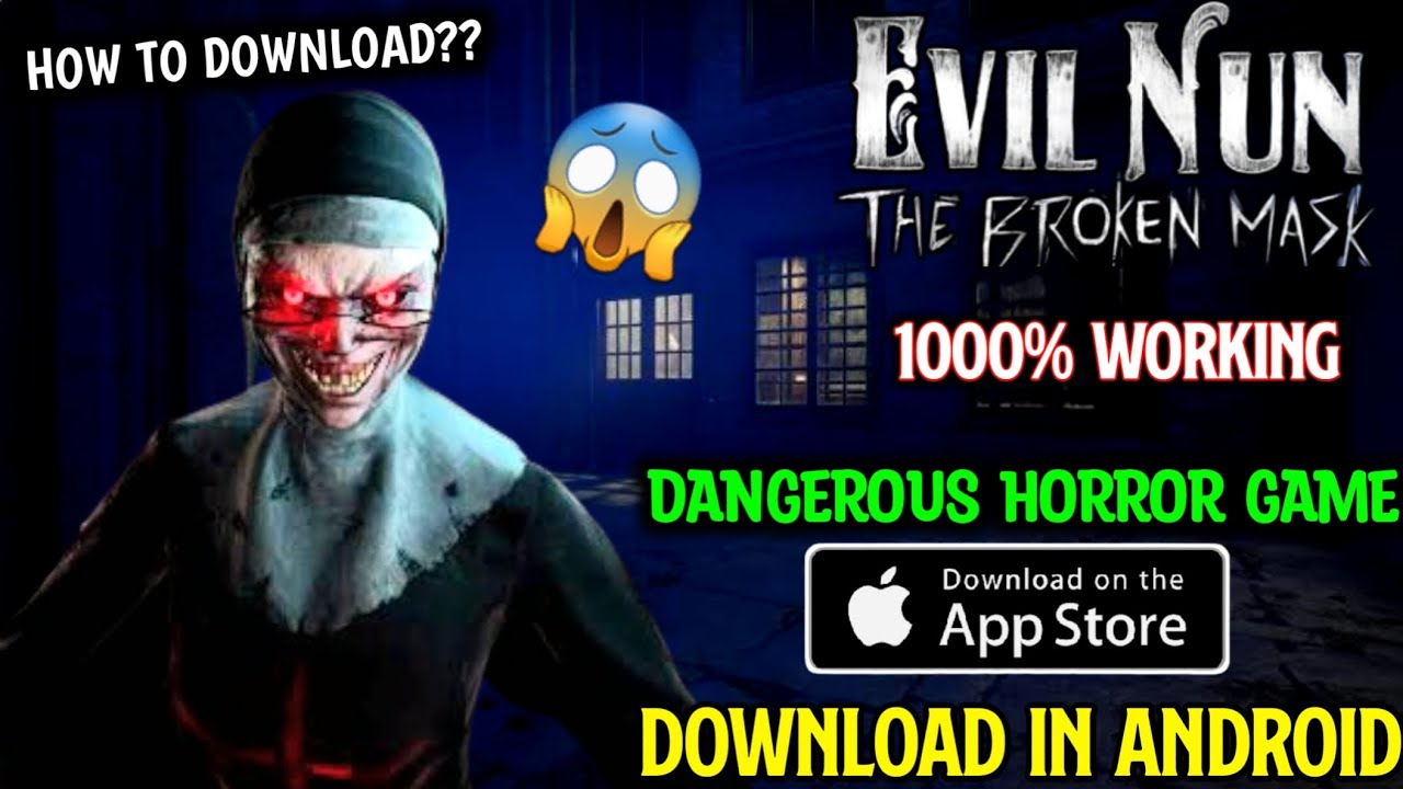 🔥 DOWNLOAD EVIL NUN THE BROKEN MASK ON ANDROID ll EVIL NUN THE BROKEN MASK