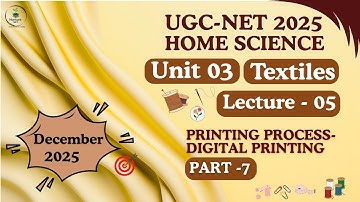 UGC-NET Home Science| Unit-3 Textiles |Lecture-05 Printing Process - Digital Printing (Part-07)
