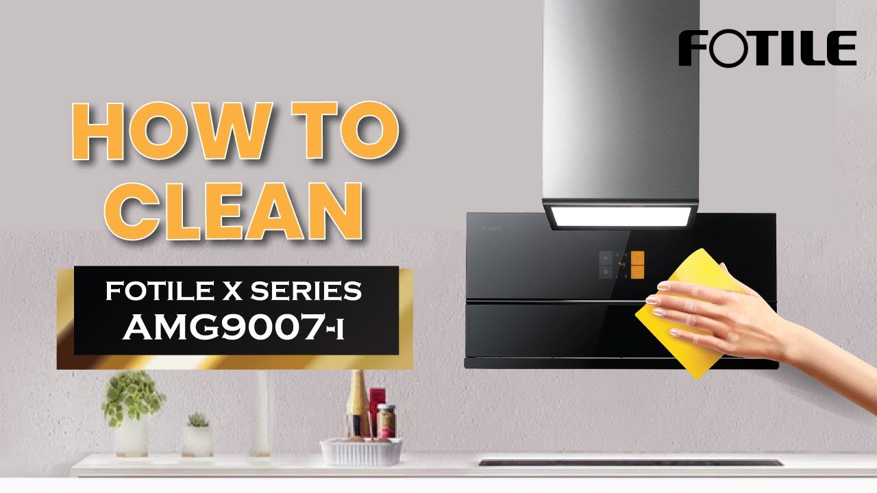How to Clean FOTILE X Series Range Hood AMG9007i YouTube