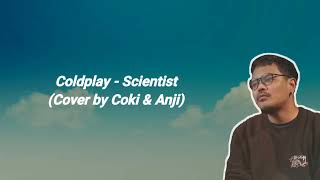 Coldplay - The Scientist (Cover by Coki \& Anji) Lirik \& Terjemahan