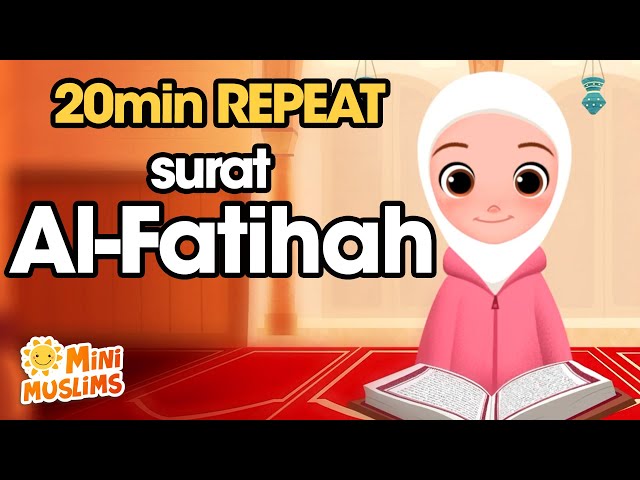 Repeat Surat Al-Fatihah سورة الفاتحة | Learn Quran For Kids ☀️ MiniMuslims class=