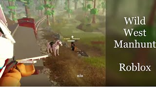Manhunt In Wild West Roblox Crazy