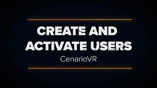 Create and Activate Users in CenarioVR