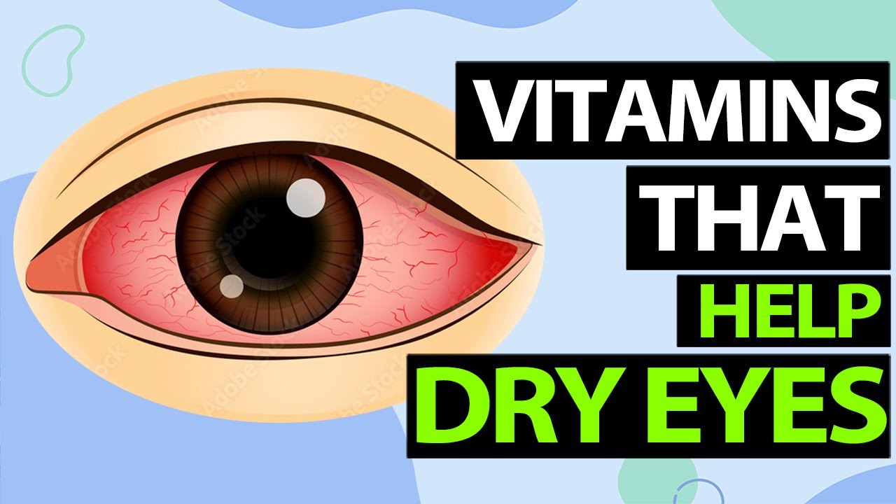 Vitamins That Help With Dry Eye YouTube