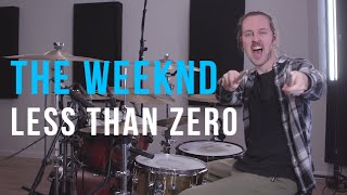 The Weeknd - Less Than Zero - Drum Cover