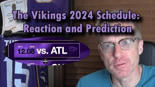The 2024 Minnesota Vikings Schedule is Released: My Reaction and Prediction!