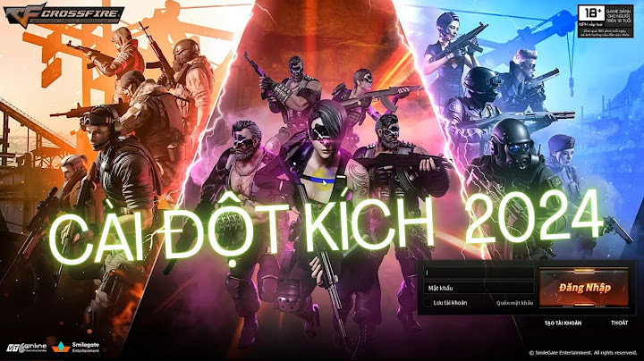 Hướng dẫn cài đặt game đột kích năm 2024