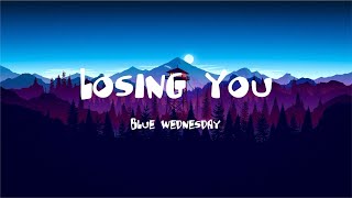 Losing You - Blue Wednesday