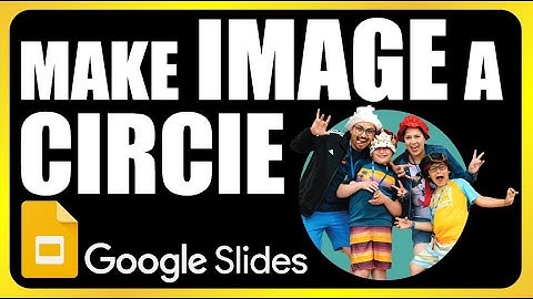How to Make an Image a Circle in Google Slides