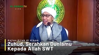 Zuhud, Serahkan Duniamu Kepada Allah | Buya Yahya | Kajian Kitab Al-Hikam | 27 Agustus 2018