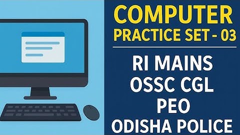 Computer Practice Set - 03 | RI Mains | OSSC CGL | PEO | Odisha Police | Details Discussion |