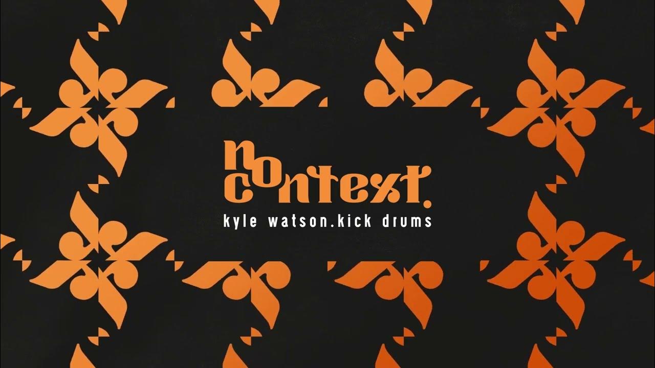 Kyle Watson Kick Drums YouTube
