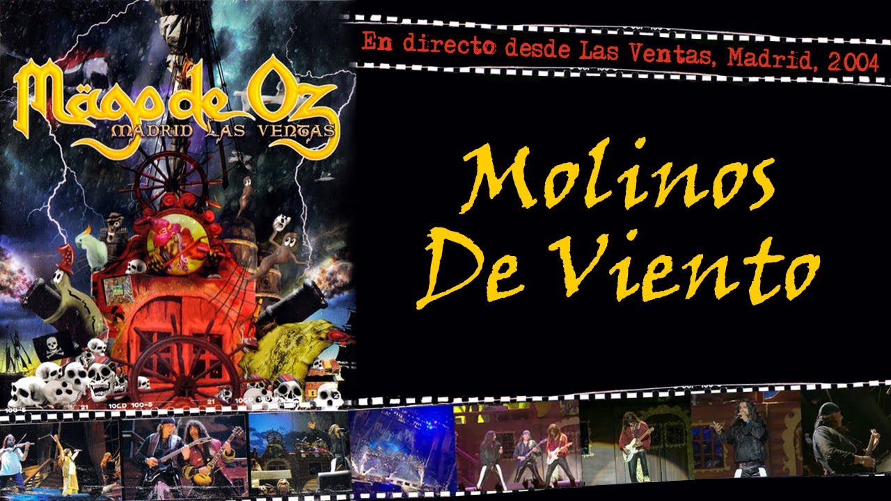 Mägo de Oz Molinos De Viento (En directo desde Las Ventas, Madrid, 2004) YouTube Mägo de Oz Molinos De Viento (En directo desde Las Ventas, Madrid, 2004) YouTube