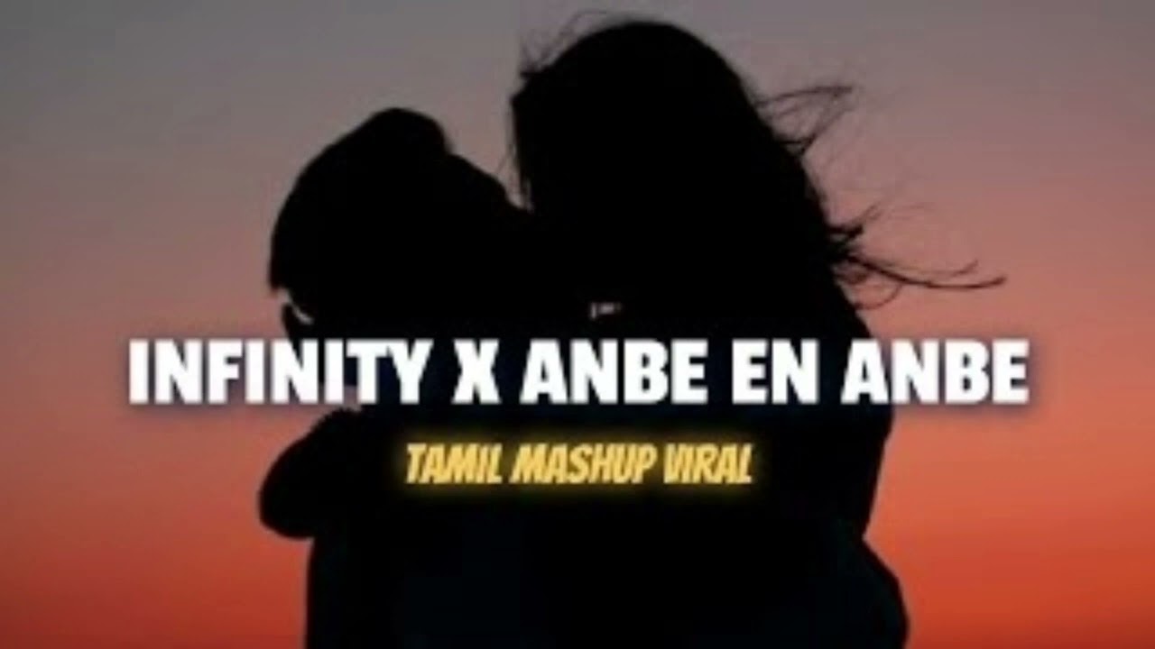 Infinity X Anbe En Anbe | Insta Viral Full Track | Tamil BGM