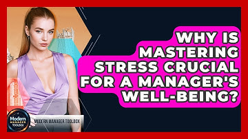 Why Is Mastering Stress Crucial For A Manager