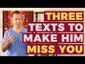 3 Texts To Make Him Miss You | Relationship Advice for Women by Mat Boggs
