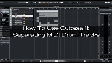 How To Use Cubase 11: Separating MIDI Drum Tracks