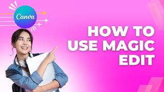How to Use Magic Edit in Canva | FULL 2026 GUIDE