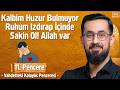 Kalbim Huzur Bulmuyor Ruhum Izdırap İçinde Sakin Ol Allah Var 11 Pencere Vahdetteki Kolaylık 