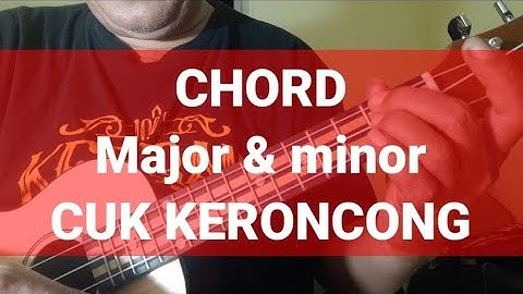 Tutorial Cuk Keroncong - CHORD MAJOR & Minor