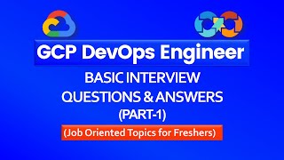 GCP Devops Engineer Interview Questions and Answers for freshers PART-1 | Devops Cloud Engineer