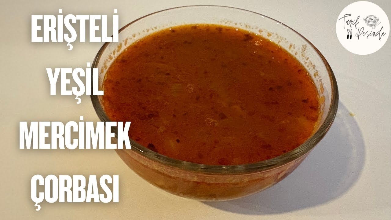 Erişteli Yeşil Mercimek Çorbası Tarifi | Nasıl Yapılır?
