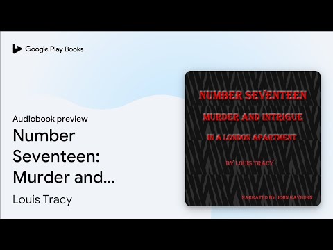 Number Seventeen: Murder and Intrigue In a… by Louis Tracy · Audiobook preview