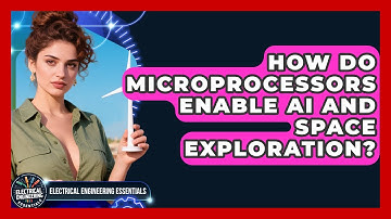 How Do Microprocessors Enable AI And Space Exploration? - Electrical Engineering Essentials