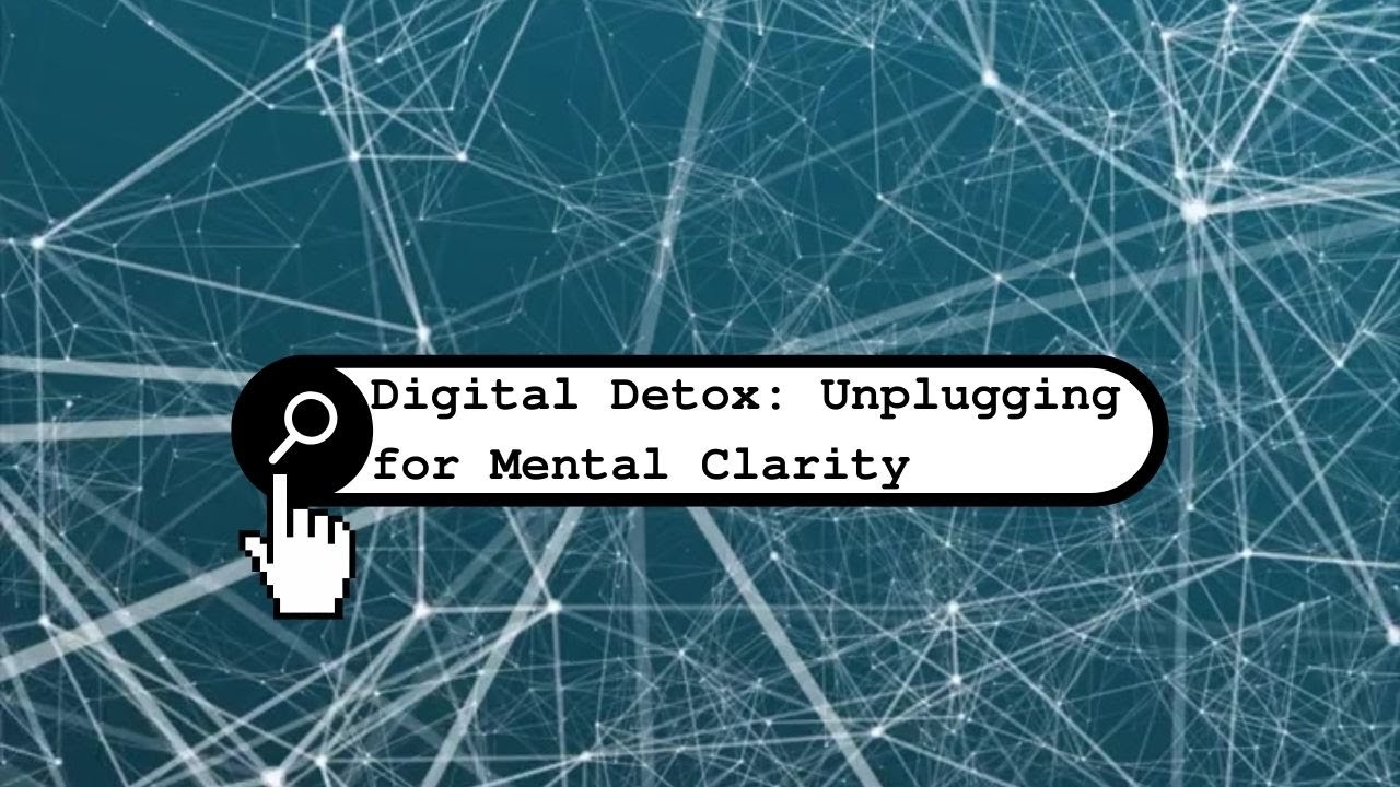 Digital Detox: Unplugging for Mental Clarity | Reclaim Your Peace of ...