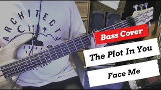 The Plot In You - Face Me | Bass Cover | + TABS