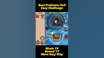 Beat Professor Evil More Easy Way Week 19 Round 17... 🐵