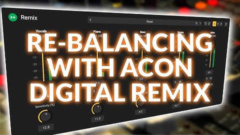 Re-Balancing Tracks Using Acon Digital Remix