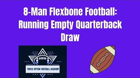 8-Man Flexbone Football: Running Empty Quarterback Draw
