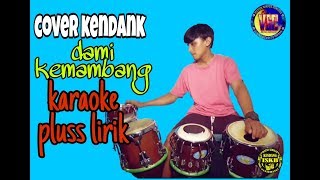 Download Dami Kemambang||karaoke Plus Lirik||cover Kendang #gendingosingbanyuwangi Video MP3 Dami Kemambang||karaoke Plus Lirik||cover Kendang #gendingosingbanyuwangi