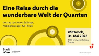 Wiener Vorlesung mit Anton Zeilinger: Eine Reise durch die wunderbare Welt der Quanten