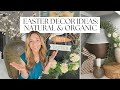 EASTER DECORATE WITH ME || SPRING HOME DECOR || NEUTRAL EASTER STYLE
