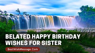 Belated Happy Birthday Wishes for Sister | Late Birthday Messages