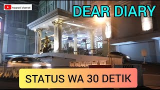 STORY WA | STATUS WA 30 DETIK | DEAR DIARY - ELS WAROUW