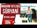 Brahim tatlses  sryani   official audio 