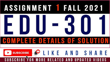 EDU301 Assignment 1 Solution Fall 2021 By Tanveer Online Academy || EDU301 Assignment 1 Fall 2021