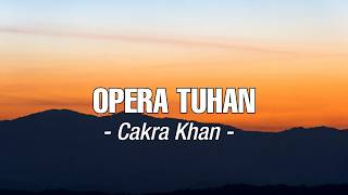 Cakra Khan - Opera Tuhan