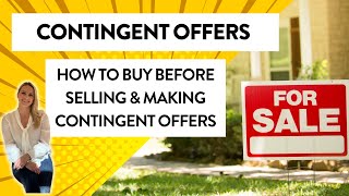 Contingent Homes, Bump Notices & Buying Before You Sell – Explained!