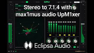 Eclipsa Audio / Stereo to 7.1.4 upmix with max1mus audio UpM1xer