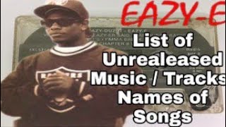 The Eazy-E Vault: List Of Unreleased Eazy-E Songs | Unreleased Albums | Demos and OG Tracks